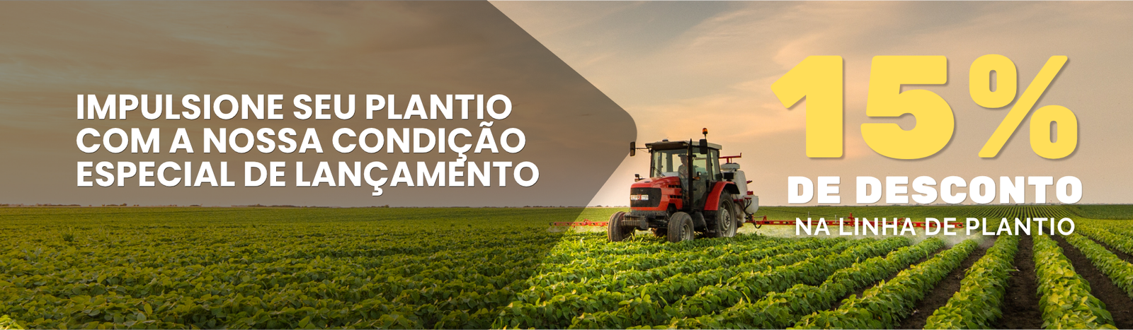 15% de Desconto na Linha de Plantio